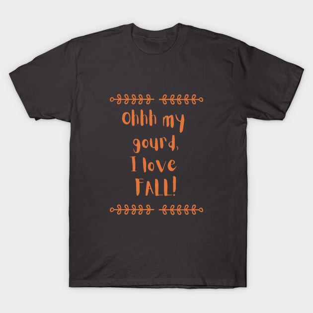 Oh my gourd! T-Shirt by Pieces Of Em